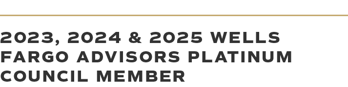 2023, 2024 & 2025 WELLS FARGO ADVISORS PLATINUM  COUNCIL MEMBER